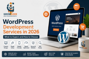 WordPress Development Services in 2026 : What to Expect and How to Choose